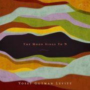 Yosef Gutman Levitt - The Moon Sings to Hashem (2020)