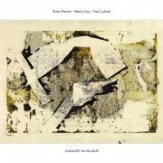 Evan Parker, Barry Guy, Paul Lytton - Concert In Vilnius (2019)