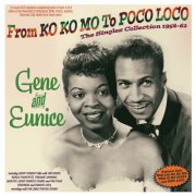 Gene and Eunice - From Ko Ko Mo To Poco Loco: The Singles Collection 1954-62 (2025)
