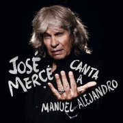 José Mercé - José Mercé Canta A Manuel Alejandro (2025) Hi-Res