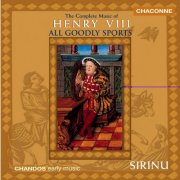 Sirinu with Hugh Wilson - Sirinu: The Complete Music Of Henry VIII "All Goodly Sports" (1998)