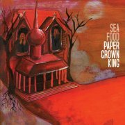 Seafood - Paper Crown King (2006)