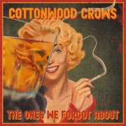 Cottonwood Crows - The Ones We Forgot About (2022)