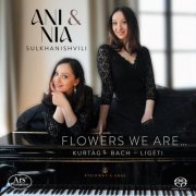 Ani Sulkhanishvili, Nia Sulkhanishvili - Flowers we are ... (2023) [Hi-Res]