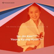 So Jin Kim and Young Kyung Hyun - The House Concert Live Collection, Vol. 18: So Jin Kim (Live at Chang Soo Park's House, Yeonhui-dong, Seoul, 6/25/2008) (2025) [Hi-Res]