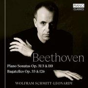 Wolfram Schmitt-Leonardy - Beethoven: Piano Sonatas, Op. 31/3 & 110, Bagatelles, Op. 33 & 126 (2025) [Hi-Res]