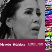 Munojat Yulchieva - Selected Pieces (Classical Music of Central Asia) (2023)