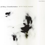 Jan Bang, Ensemble Modern - With These Hands (2026) Hi Res