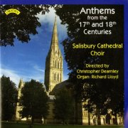 Salisbury Cathedral Choir, Richard Lloyd - Anthems from the 17th & 18th Centuries (2013)