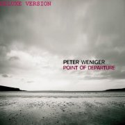 Peter Weniger feat. Don Grusin - Point of Departure (Deluxe Version - Double Album) (2016)