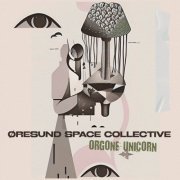 Øresund Space Collective - Orgone Unicorn (2024)