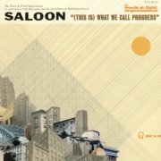 Saloon - (This Is) What We Call Progress (2002) [CD-Rip]