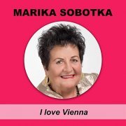 Marika Sobotka - I Love Vienna (1997/2021)