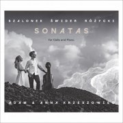 Adam Krzeszowiec & Anna Krzeszowiec - Szalonek, Swider & Rozycki: Sonatas For Cello And Piano (2026) [Hi-Res]