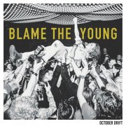 October Drift - Blame The Young (2024) Hi Res