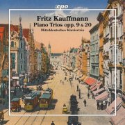Mitteldeutsches Klaviertrio - Fritz Kauffmann: Piano Trios opp. 9 & 20 (2025) [Hi-Res]