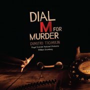 Dimitri Tiomkin - Dial M for Murder (Original Motion Picture Soundtrack Re-Recording) (2019) [Hi-Res]