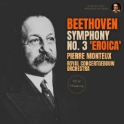 Pierre Monteux, Royal Concertgebouw Orchestra - Beethoven: Symphony No. 3 'Eroica' by Pierre Monteux (2023) [Hi-Res]