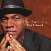 David Anthony - Kool & Smooth (2011)