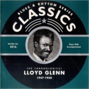 Lloyd Glenn - Blues & Rhythm Series Classics 5016: The Chronological Lloyd Glenn 1947-1950 (2001)