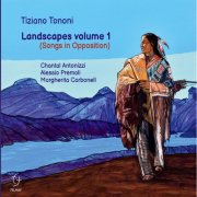 Tiziano Tononi - Landscapes Volume 1 (Songs in Opposition) (2025)