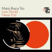 Mario Rusca Еrio - Love Should Never End (2023)