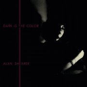 Alan Shearer - Dark Is The Color (2022) [Hi-Res]