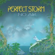 Perfect Storm - No Air (2021) [Hi-Res]