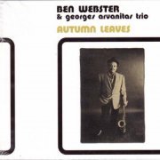 Ben Webster & Georges Arvanitas Trio - Autumn Leaves (1972)