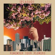 ¡FIASCO! - Remember Your Flowers (2024) [Hi-Res]