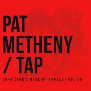 Pat Metheny - Tap: John Zorn's Book Of Angels, Vol. 20 (2016) Hi-Res