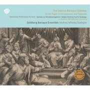 Goldberg Baroque Ensemble, Andrzej Mikołaj Szadejko - The Gdańsk Baroque Cantatas (2016)