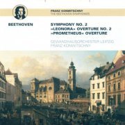 Leipzig Gewandhaus Orchestra, Franz Konwitschny - Beethoven: Symphony No. 2 / Leonore Overture No. 2 / The Creatures of Prometheus Overture, Op. 43 (2009)