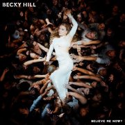 Becky Hill - Believe Me Now? (Bonus Track Version) (2024) Hi Res