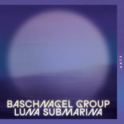 Baschnagel Group - Luna Submarina (2025) [Hi-Res]