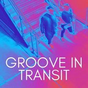 Groove in Transit - Groove in Transit (2022) Hi Res