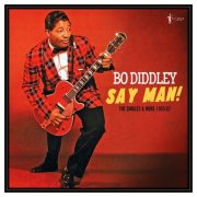 Bo Diddley - Say Man! The Singles & More 1955-62 (2025)