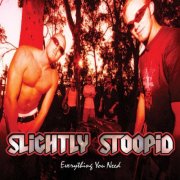Slightly Stoopid - Everything You Need (2003)