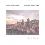 Oliver Pellet Group feat. Seamus Blake - Live At Birds Eye (2025) Hi-Res
