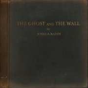 Joshua Radin - The Ghost and the Wall (2021)