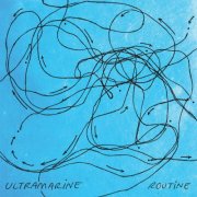 Ultramarine - Routine (2025)