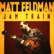 Matthew Stanley Feldman - Jam Train (2024) [Hi-Res]