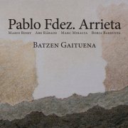 Pablo Fdez. Arrieta - Batzen Gaituena (2019)