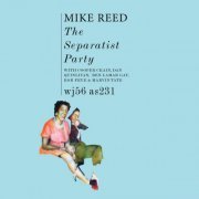 Mike Reed - The Separatist Party (2023) [Hi-Res]