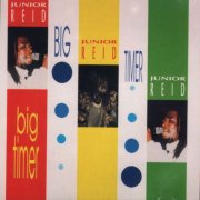 Junior Reid - Big Timer (1993)
