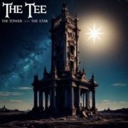 The Tee - The Tower and The Star (2025) [Hi-Res]