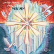 Angela Hewitt - Angela Hewitt Plays Messiaen: Vingt regards; Préludes etc. (1998)