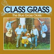 The Blue Grass Okies - Class Grass (1973) [Hi-Res]