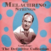 The Melachrino Strings - Anthology: The Deluxe Collection (2021)