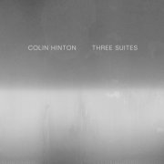 Colin Hinton - Three Suites (2026) [Hi-Res]